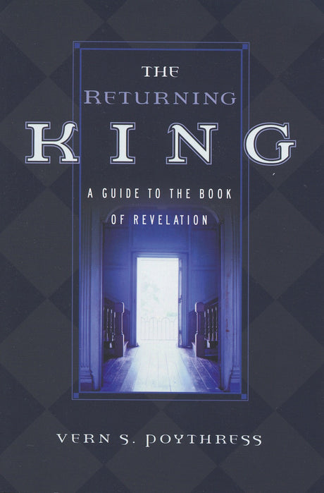 The Returning King: A Guide to the Book of Revelation (1023646335023)
