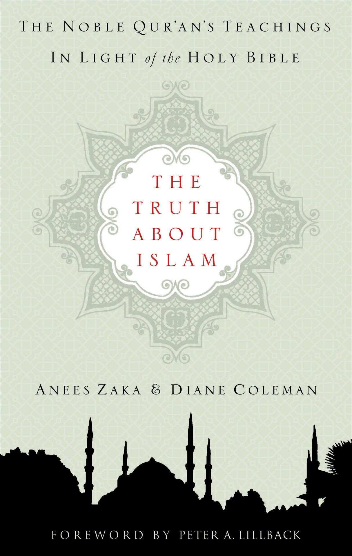 Truth about Islam: The Noble Qur'an's Teachings in Light of the Holy Bible