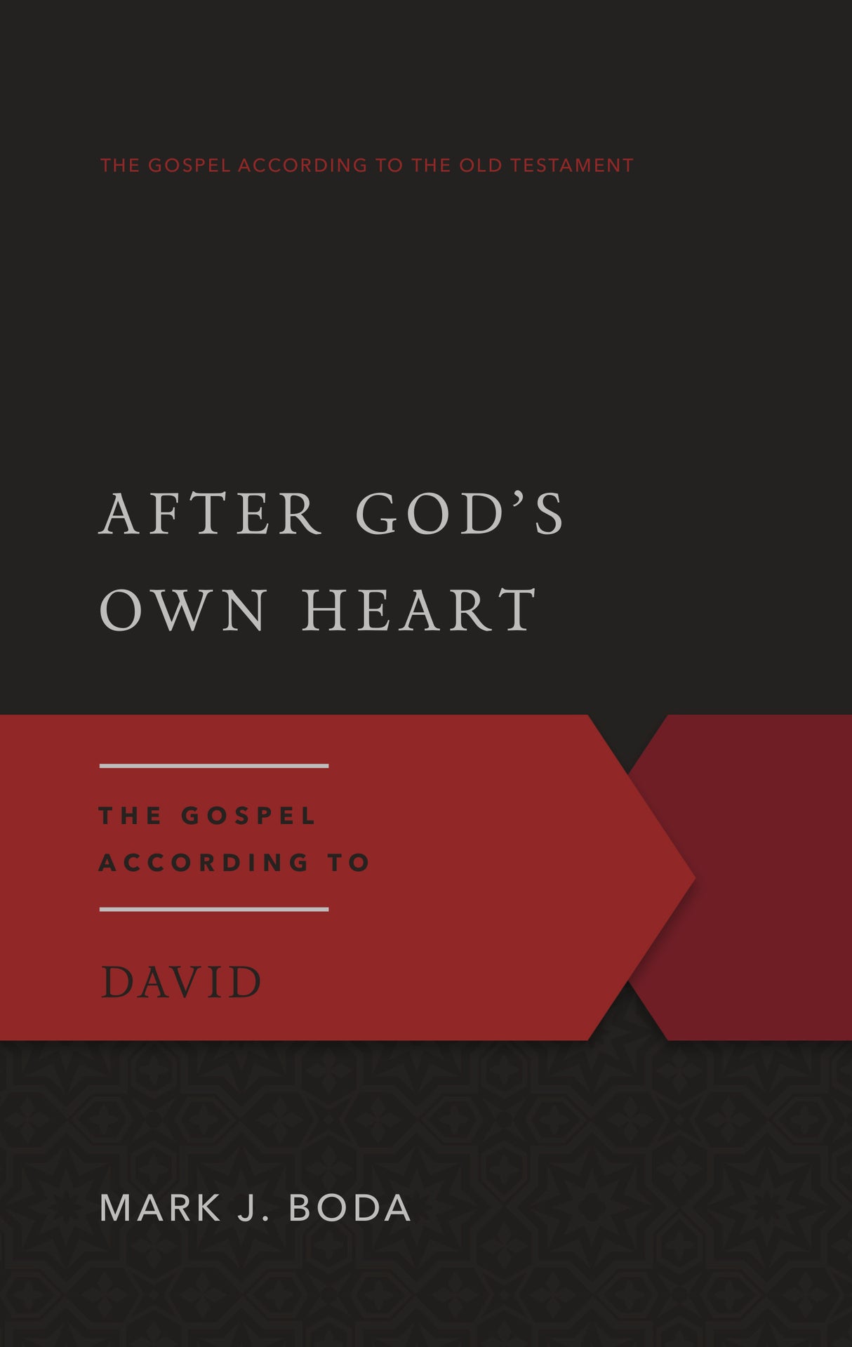 After God's Own Heart: The Gospel According to David (Gospel According to the Old Testament)