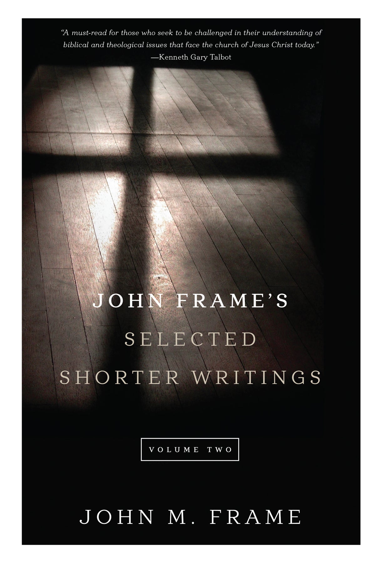 John Frame's Selected Shorter Writings, Volume Two