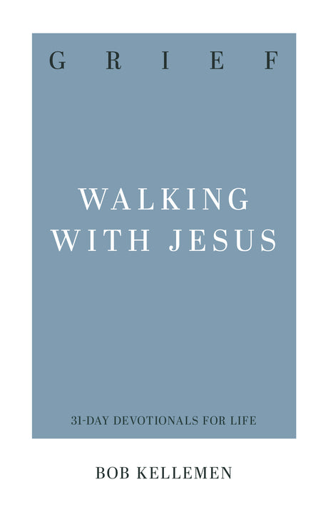 Grief: Walking with Jesus (31-Day Devotionals for Life) (1018600390703)