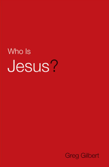 Who Is Jesus? (Tract, Pack of 25) Gilbert, Greg 9781682163382