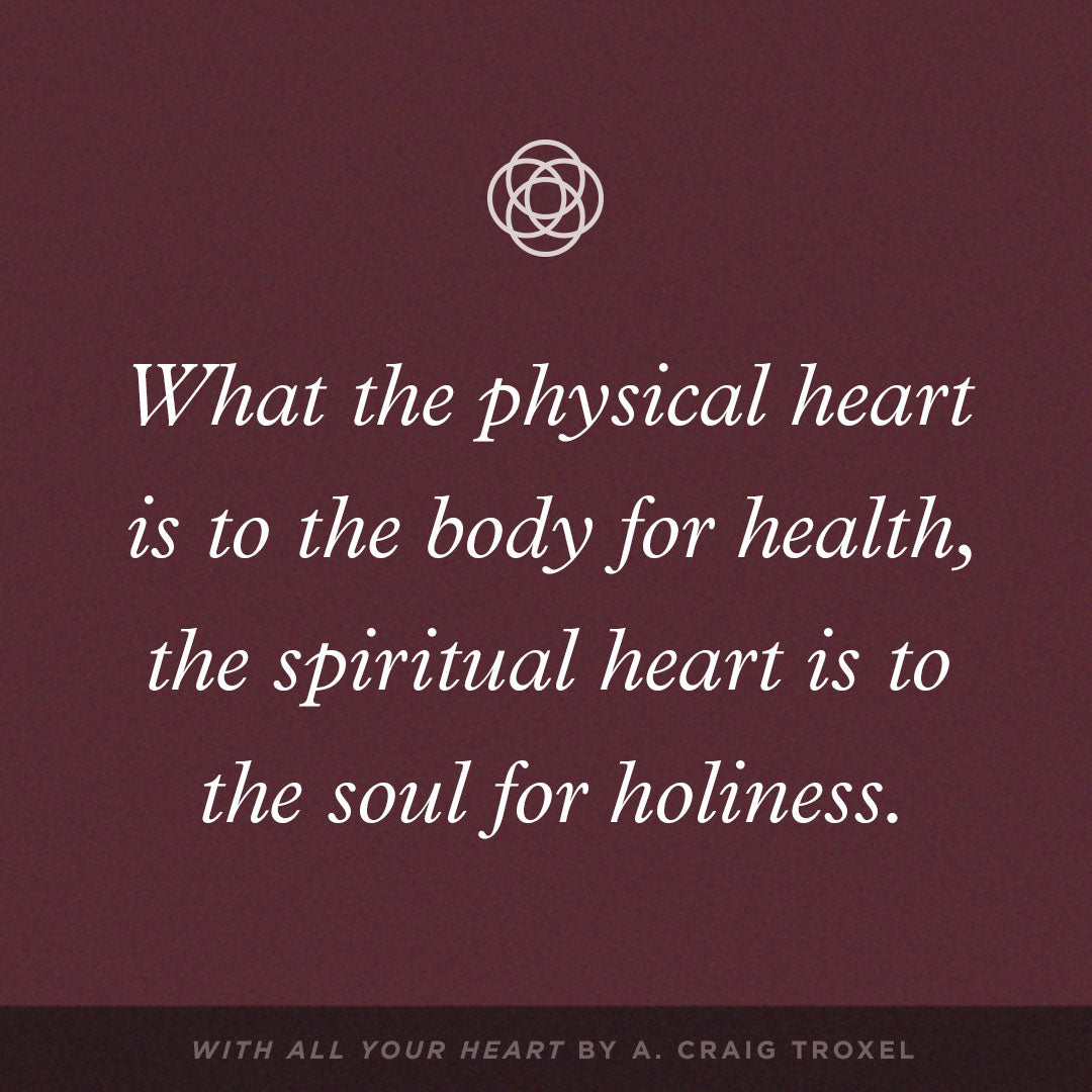 With All Your Heart: Orienting Your Mind, Desires, and Will Toward Christ