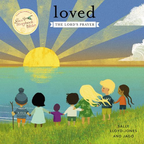 Loved: The Lord's Prayer (Jesus Storybook Bible) - Lloyd-Jones, Sally 9780310757610