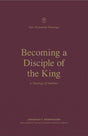 Becoming a Disciple of the King: A Theology of Matthew - Pennington, Jonathan; Schreiner, Thomas R (Editor); Rosner, Brian S (Editor) - 9781433578427