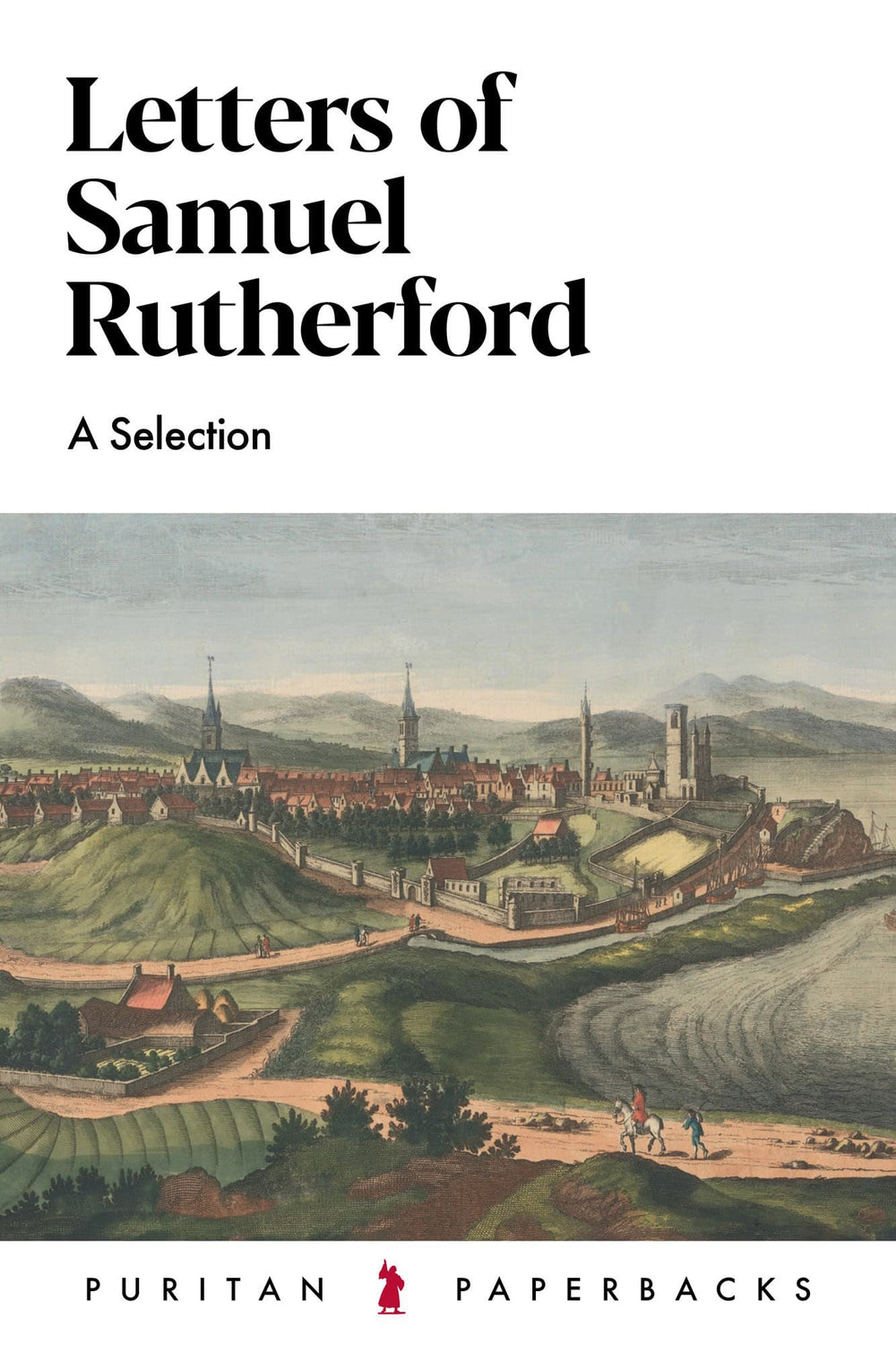 Sam Rutherford Frontier Letters of Samuel Rutherford: A Selection - 9781800402713 – Westminster ...
