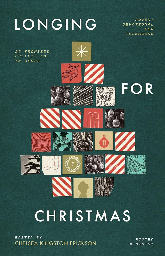 Longing for Christmas: 25 Promises Fulfilled in Jesus, Advent Devotional for Teenagers - Erikson, Chelsea Kingston (editor) - 9781645074700