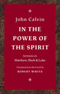 In the Power of the Spirit - Calvin, John - 9781800404281