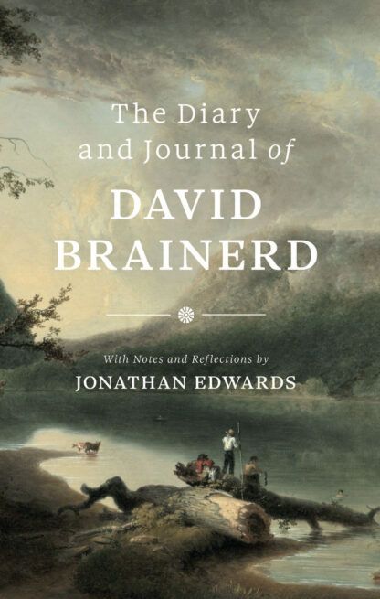 Diary and Journal of David Brainerd - Brainerd, David; Edwards, Jonathan (Notes by) - 9781800403796