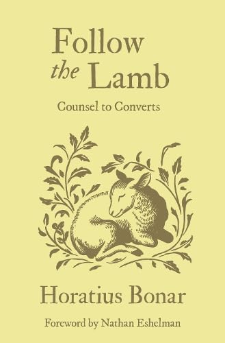 Follow the Lamb: Counsel to Converts - Bonar, Horatius - 9781527112964
