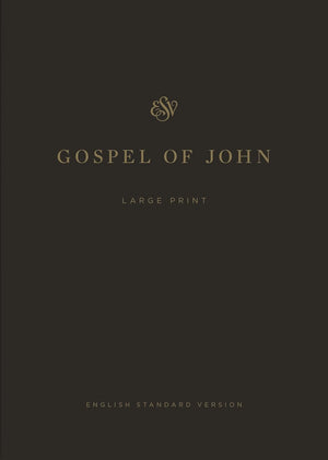ESV Gospel of John, Large Print (Paperback) - English Standard - 9781433593086