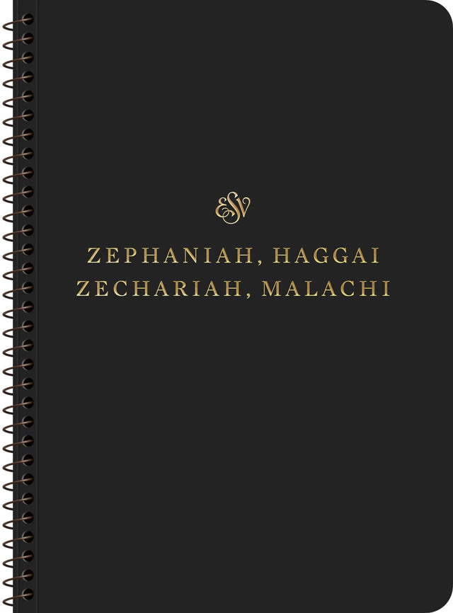 ESV Scripture Journal, Spiral-Bound Edition: Zephaniah, Haggai, Zechariah, and Malachi (Paperback) - ESV - 9781433597299