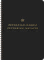 ESV Scripture Journal, Spiral-Bound Edition: Zephaniah, Haggai, Zechariah, and Malachi (Paperback) - ESV - 9781433597299