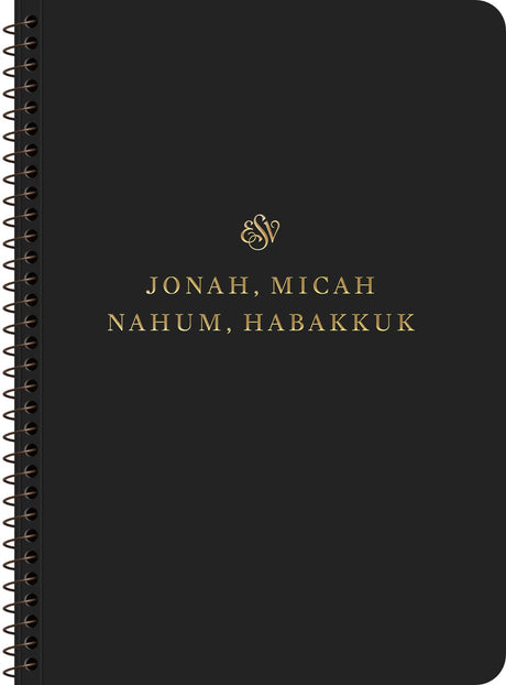 ESV Scripture Journal, Spiral-Bound Edition: Jonah, Micah, Nahum, and Habakkuk (Paperback) - ESV - 9781433597282