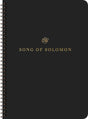 ESV Scripture Journal, Spiral-Bound Edition: Song of Solomon (Paperback) - ESV - 9781433597213