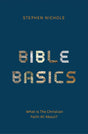 Bible Basics: What Is the Christian Faith All About? - Nichols, Stephen J - 9781527111387