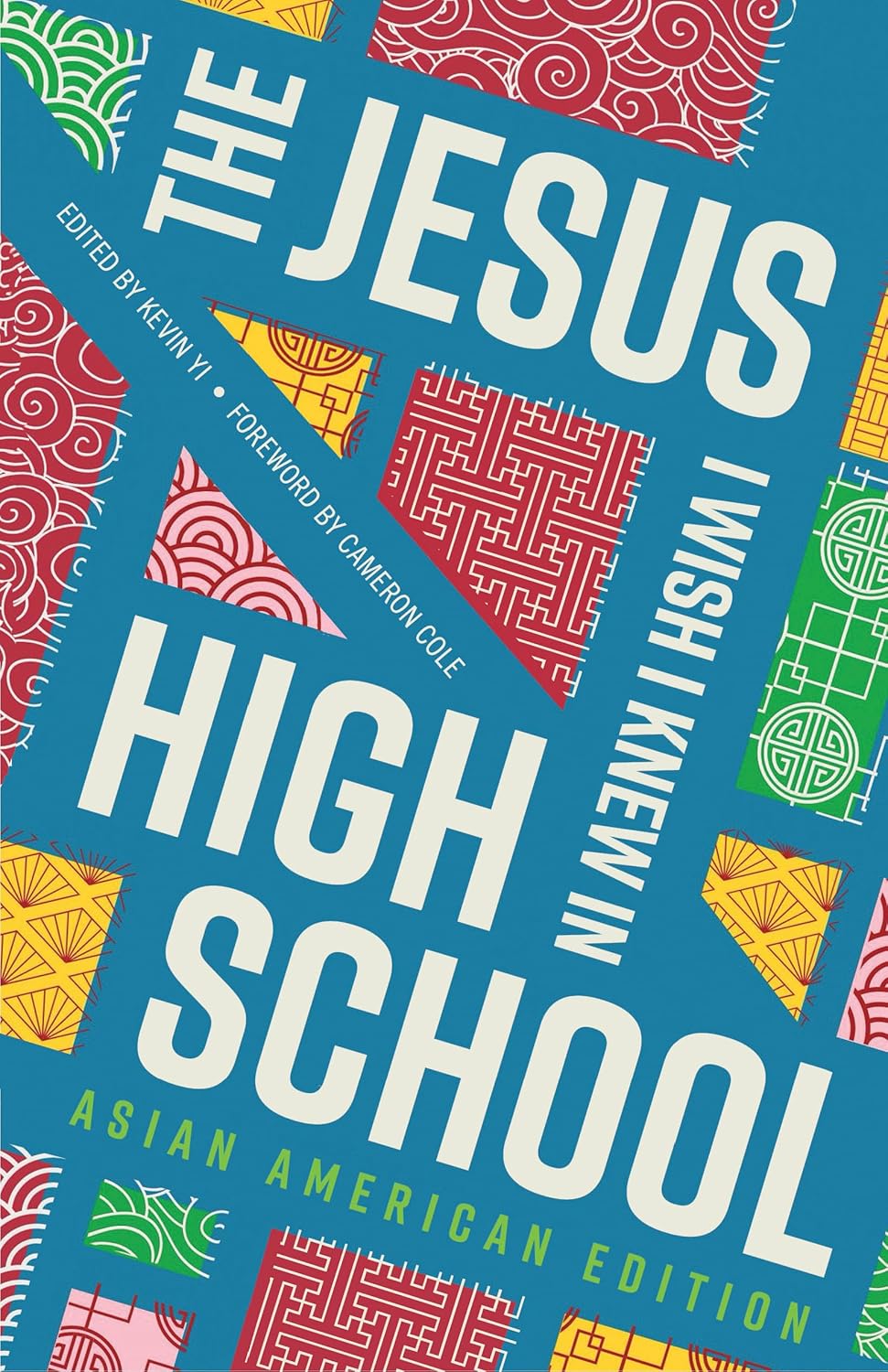 The Jesus I Wish I Knew in High School Asian American Edition - Yi, Kevin (editor) - 9781645074564