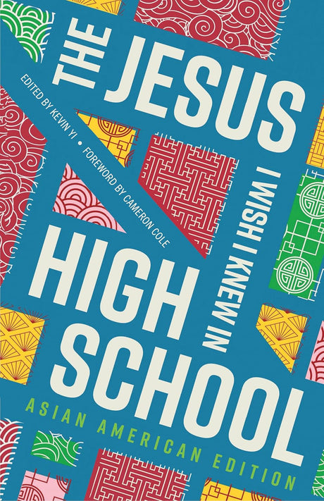 The Jesus I Wish I Knew in High School Asian American Edition - Yi, Kevin (editor) - 9781645074564
