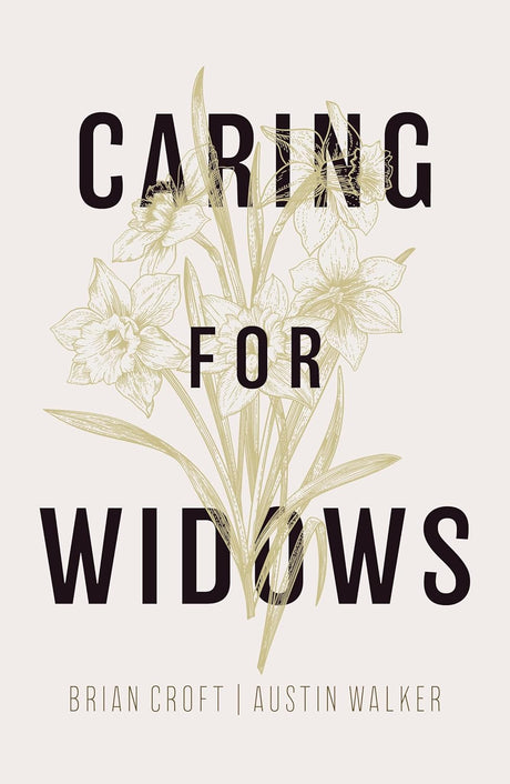 Caring for Widows - Croft, Brian; Walker, Austin - 9781783974238