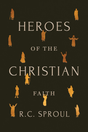 Heroes of the Christian Faith - Sproul, R C - 9781642897548