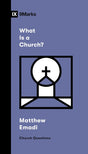 What Is a Church? - Emadi, Matthew - 9781433592331