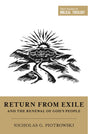 Return from Exile and the Renewal of God's People - Piotrowski, Nicholas G; Ortlund, Dane (Editor); Van Pelt, Miles V (Editor) - 9798874912048