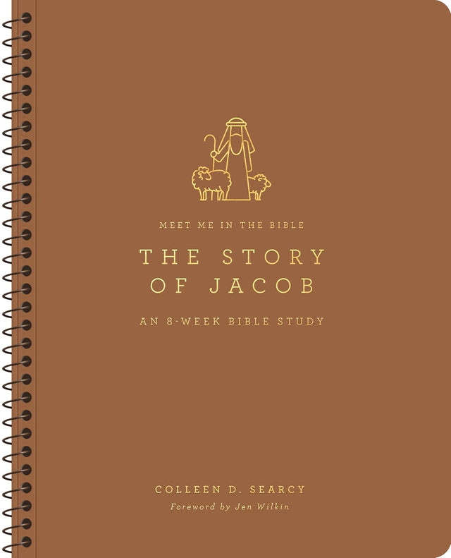Story of Jacob: An 8-Week Bible Study - Searcy, Colleen D; Wilkin, Jen (Foreword by) - 9781433596902