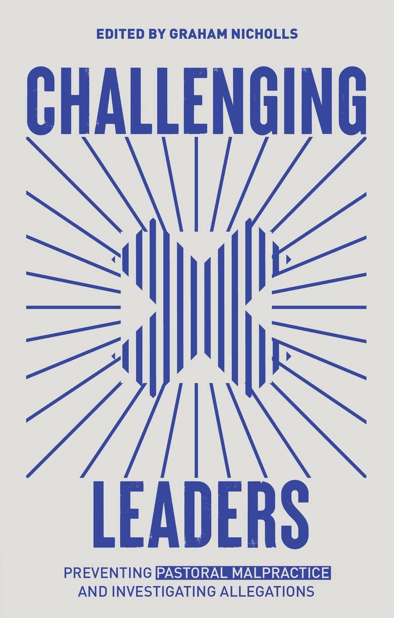 Challenging Leaders: Preventing and Investigating Allegations of Pastoral Malpractice - Nicholls, Graham - 9781527110281
