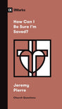 How Can I Be Sure I'm Saved? - Pierre, Jeremy - 9781433578670