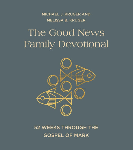 The Good News Family Devotional: 52 Weeks Through the Gospel of Mark - Kruger, Michael J; Kruger, Melissa B - 9780736990462
