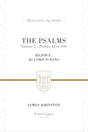 Psalms: Rejoice, the Lord Is King (Volume 2, Psalms 42 to 106) (Preaching the Word) - Johnston, James; Hughes, R Kent (Editor) - 9781433533594