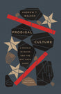Prodigal Culture: A People in Ruins and the Way Back Home by Andrew T. Walker book cover