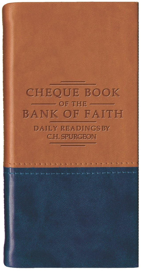 Chequebook of the Bank of Faith - Tan/Blue: Daily Readings by C. H. Spurgeon - Spurgeon, Charles Haddon - 9781527112308