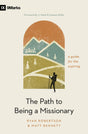 Path to Being a Missionary: A Guide for the Aspiring - Robertson, Ryan; Bennett, Matt; Stiles, Mack And Leeann (Foreword by) - 9798874905736