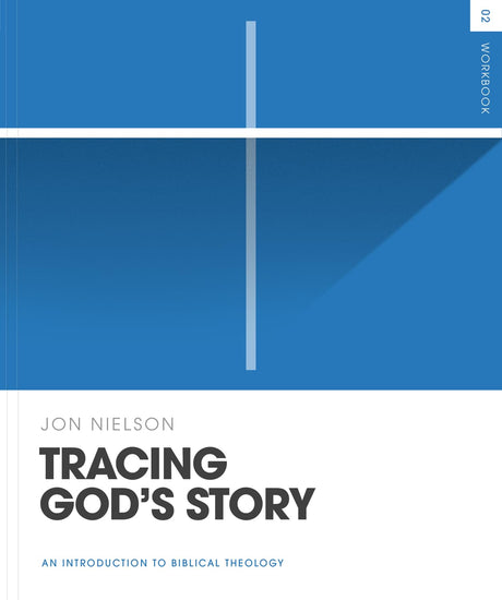 Tracing God's Story Workbook: An Introduction to Biblical Theology (Theology Basics) - Nielson, Jon - 9781433587429