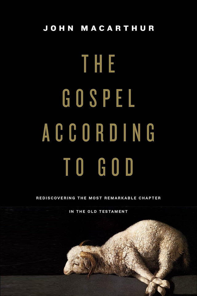 Gospel According to God: Rediscovering the Most Remarkable Chapter in the Old Testament - Crossway - 9781433587252