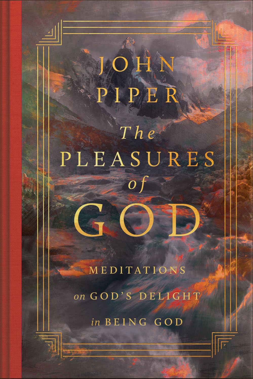 The Pleasures of God: Meditations on God's Delight in Being God (Revised Edition) - Piper, John - 9781433595943