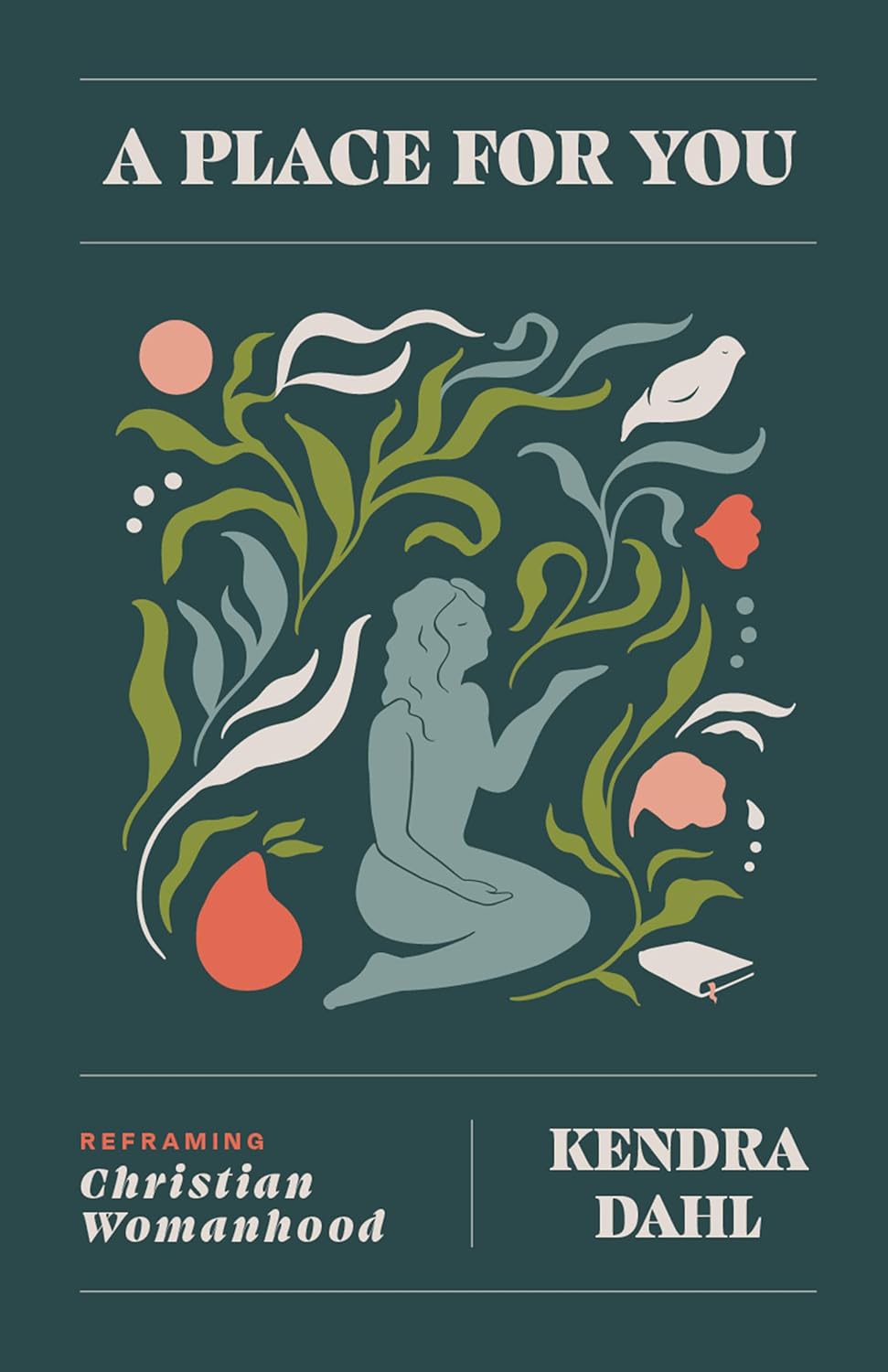 Place for You: Reframing Christian Womanhood - Dahl, Kendra - 9780802441157