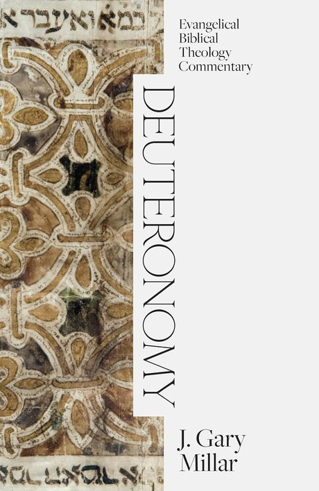 Deuteronomy: Evangelical Biblical Theology Commentary (EEC) - Millar, J Gary - 9781683598220