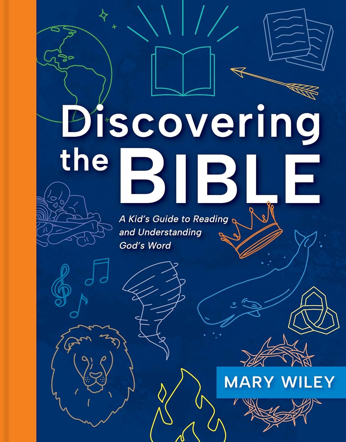 Discovering the Bible: A Kid's Guide to Reading and Understanding God's Word - Wiley, Mary - 9781430088714