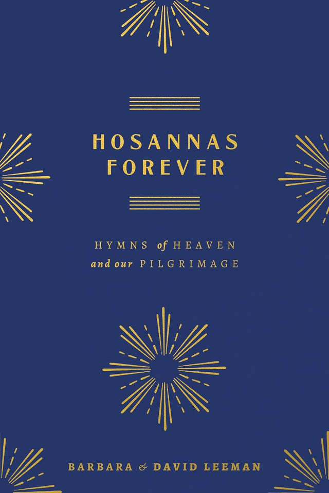 Hosannas Forever: Hymns of Heaven and Our Pilgrimage - Leeman, David; Leeman, Barbara - 9780802434036