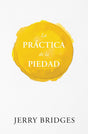La Práctica De La Piedad - Bridges, Jerry - 9781955182966