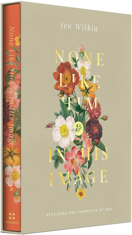None Like Him and in His Image Gift Edition: Beholding the Character of God (2 Volumes in 1) - Wilkin, Jen - 9798874904715