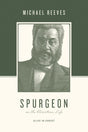 Spurgeon on the Christian Life: Alive in Christ (Theologians on the Christian Life) Reeves, Michael cover image (1018265862191)