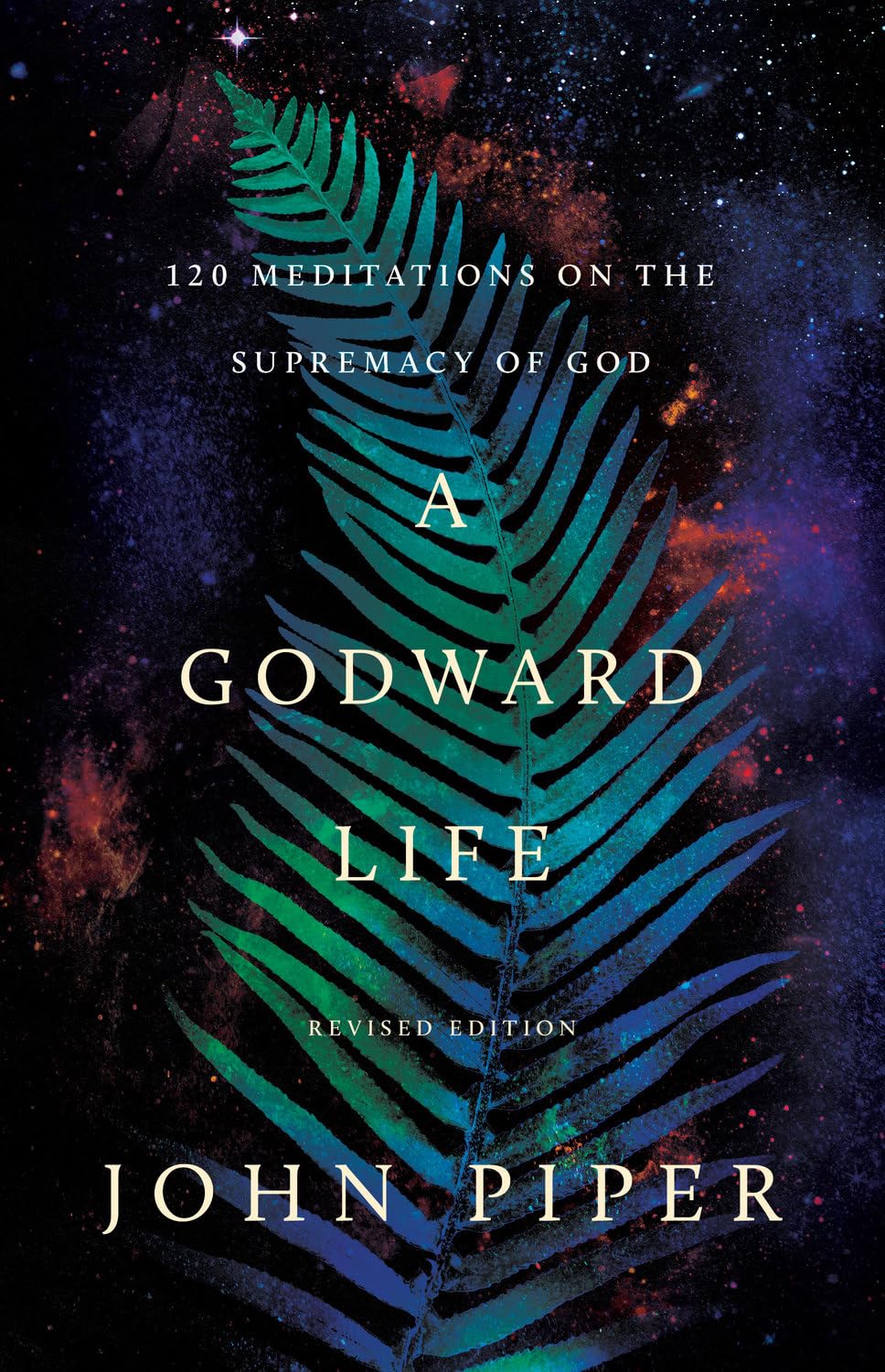 Godward Life: 120 Meditations on the Supremacy of God (Revised) - Piper, John - 9781433596001
