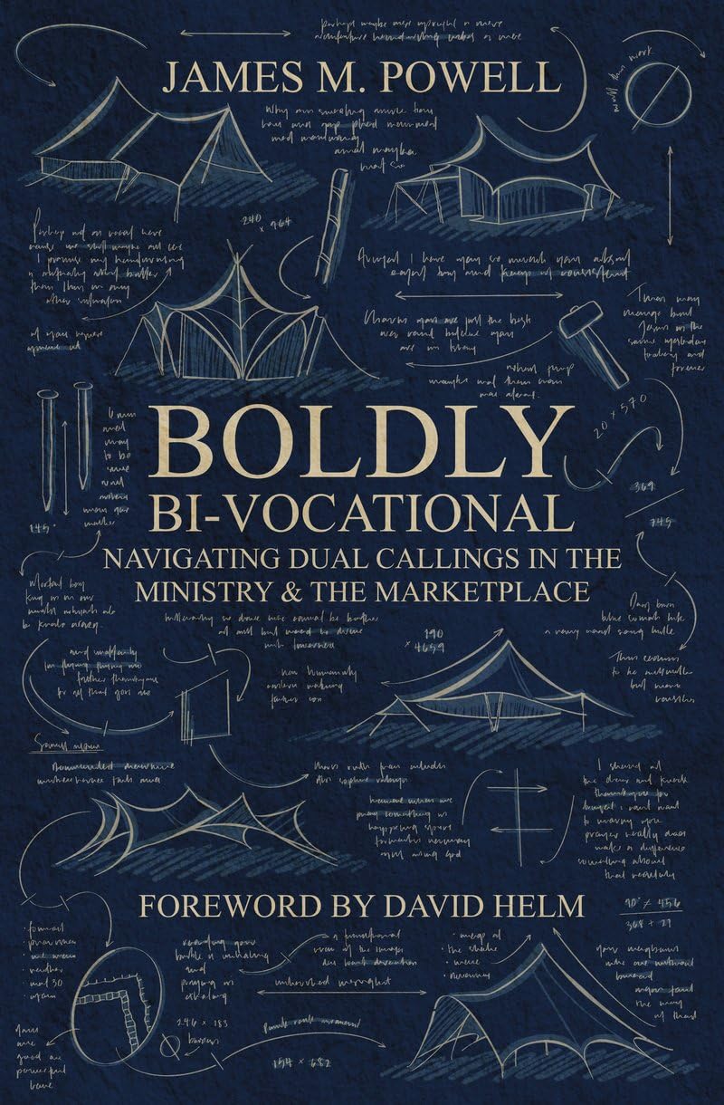 Boldly Bi-Vocational: Navigating Dual Callings in the Ministry and the Marketplace - Powell, James M - 9781527112261