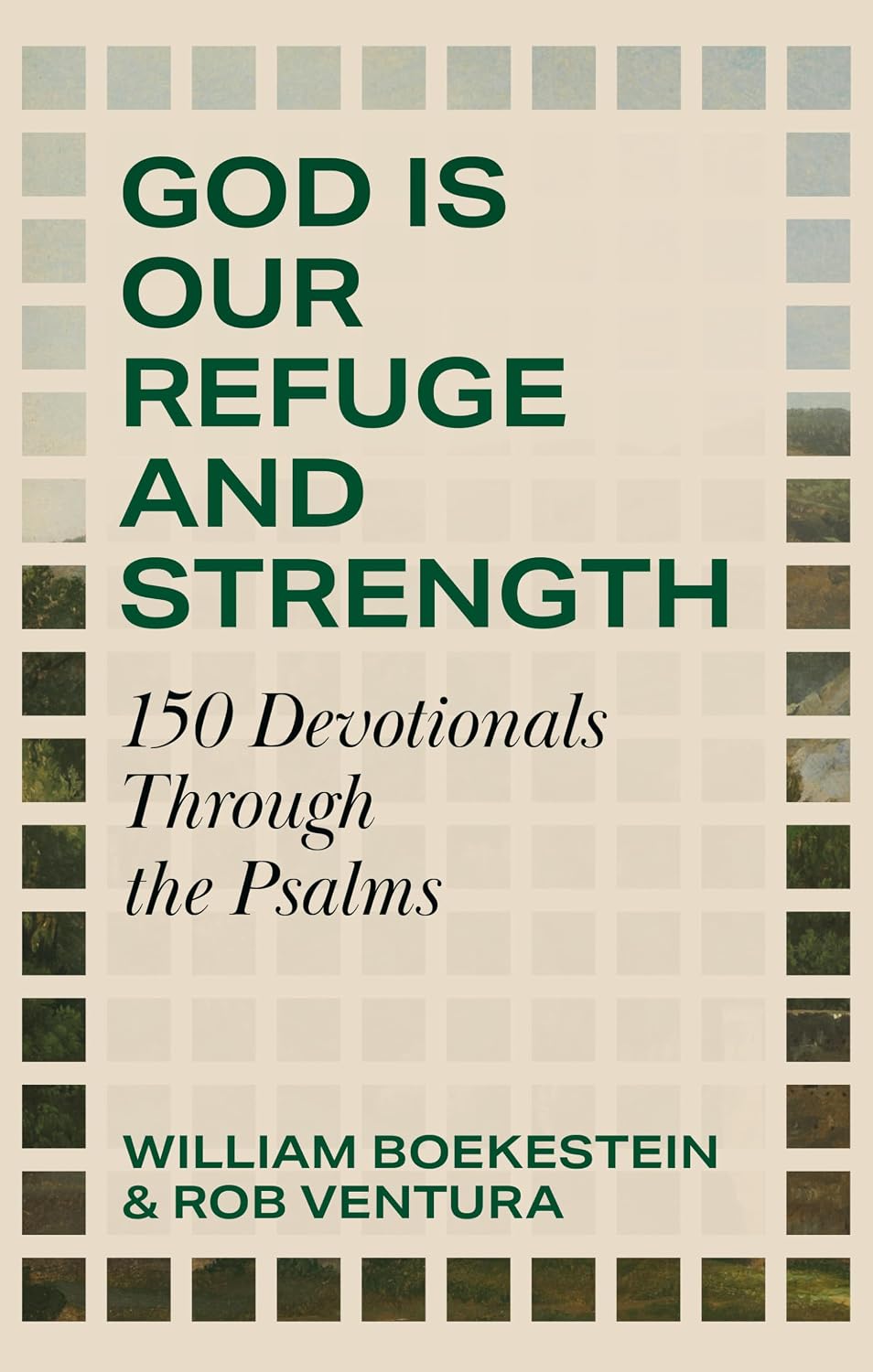 God Is Our Refuge and Strength: 150 Devotionals Through the Psalms - Boekestein, William; Ventura, Rob - 9781800406285