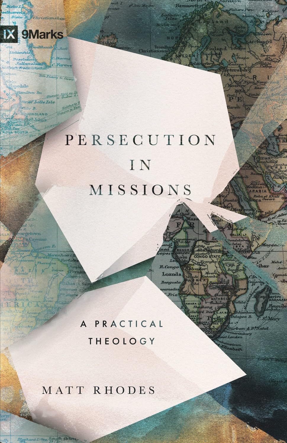 Persecution in Missions: A Practical Theology - Rhodes, Matt - 9798874904869