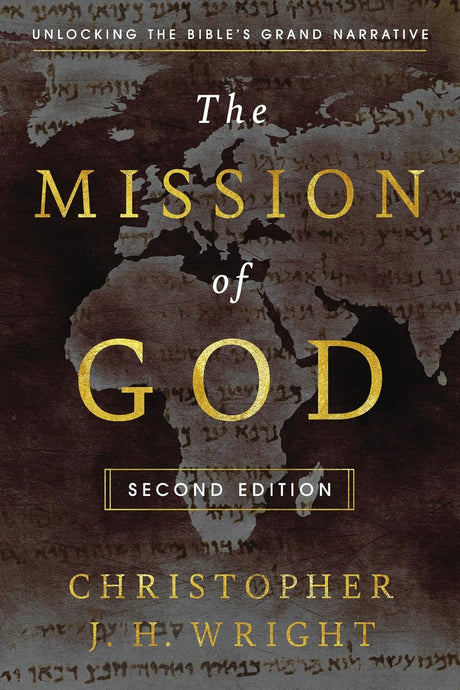 Mission of God: Unlocking the Bible's Grand Narrative (Second Edition) - Wright, Christopher J H - 9781514000045