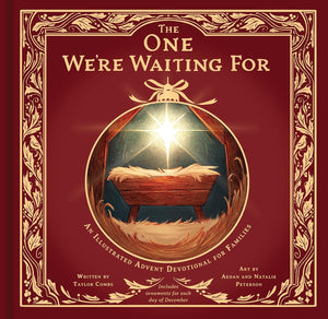 The One We're Waiting for: An Illustrated Advent Devotional for Families - Combs, Taylor; Peterson, Aedan (Illustrator); Peterson, Natalie (Illustrator) - 9798384514886